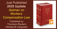 Gelman on Workers' Compensation Law 3rd Ed. 2025 Available