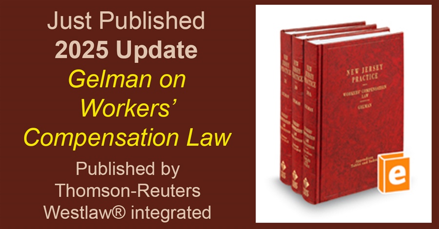 Gelman on Workers' Compensation Law 3rd Ed. 2025 Available